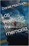 Los viajes de mi memoria (Spanish Edition)