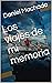 Los viajes de mi memoria by Daniel Machado