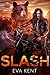 Slash (The Blood Brotherhood, #2) by Eva Kent
