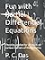 Fun with Partial Differential Equations by Purna Chandra Das