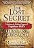 The Lost Secret: Unlocking the Hidden Chapters of Napoleon Hill's Think and Grow Rich