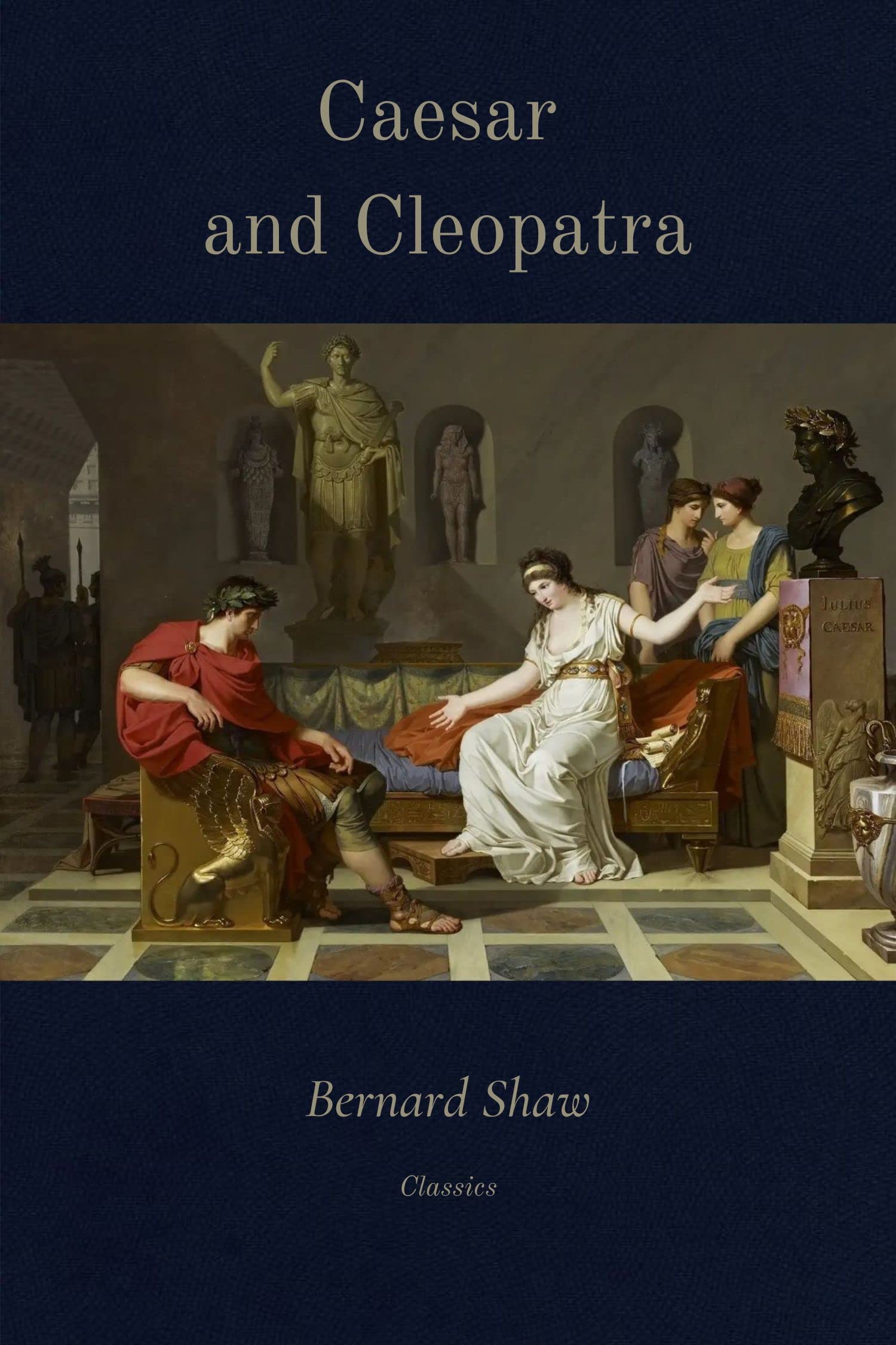 Caesar and Cleopatra: Classic Illustrated Edition