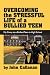 OVERCOMING the STRESSFUL LI...