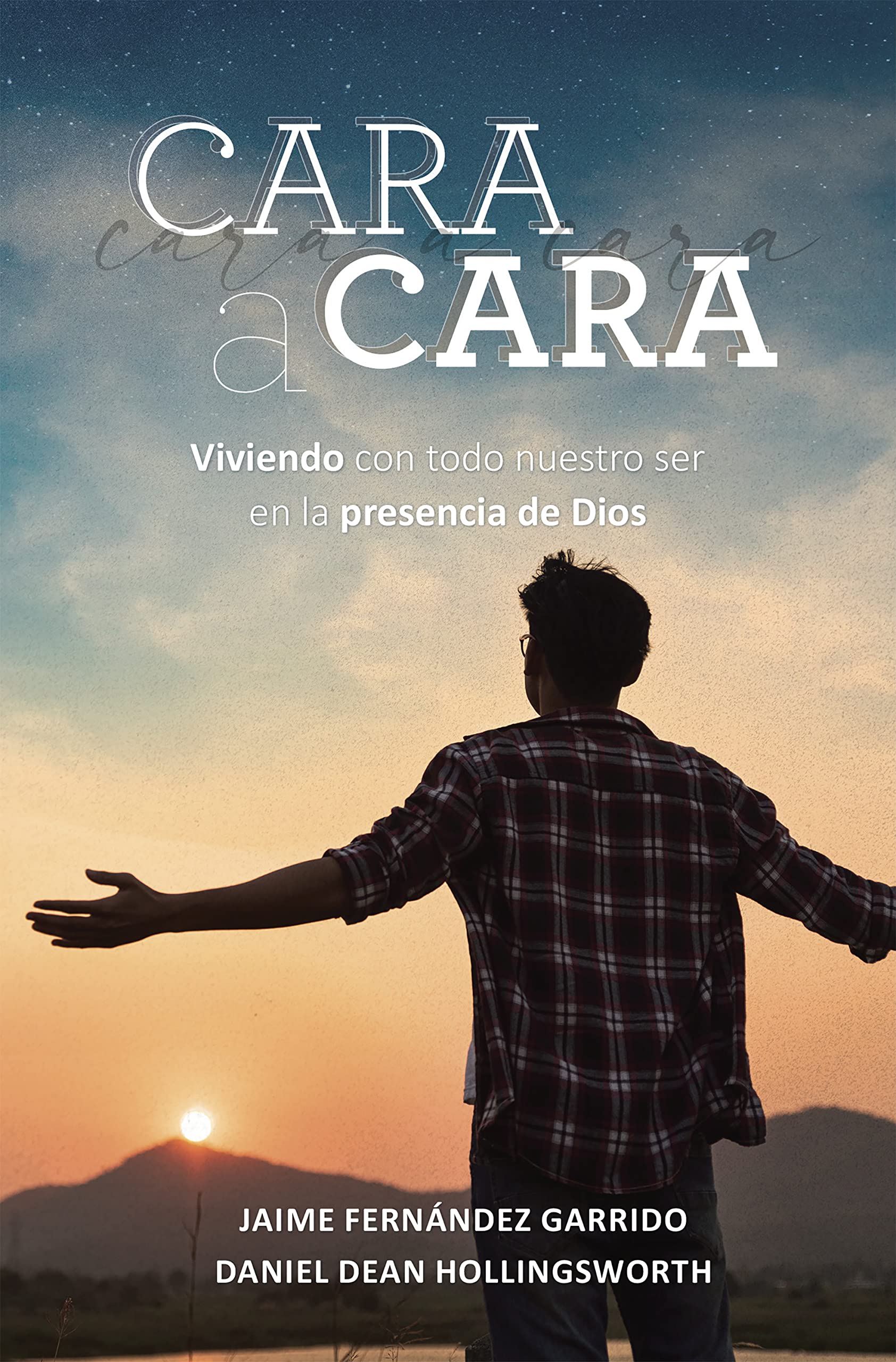Cara a cara: Viviendo con todo nuestro ser em la presencia de Dios (Spanish Edition)