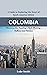 COLOMBIA: A Guide to Explor...