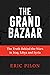 The Grand Bazaar: The Truth...