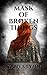 Mask of Broken Things (Brok...