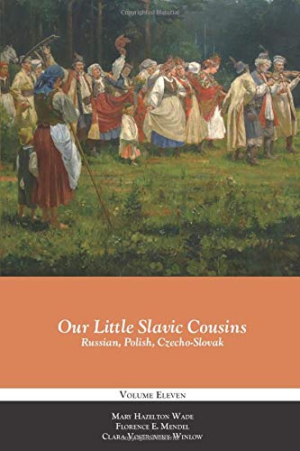 Our Little Slavic Cousins: Russian, Polish, Czecho-Slovak (Our Little Cousins Series)