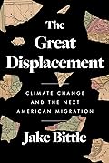 The Great Displacement: Climate Change and the Next American Migration 