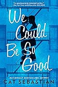 We Could Be So Good