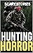 Scary Hunting Horror Storie...