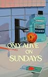 Only Alive on Sun...