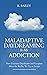Maladaptive Daydreaming Is My Addiction: How Excessive Daydreams and Escapism Affect the Reality We Try to Escape
