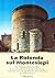 La Rotonda Sul Montesiepi: San Galgano, Santo Insolito, La Sua Rotonda Con La Spada Nella Roccia, I Fenomeni Del Sole, Gli Affreschi Del Lorenzetti, Un Evento Toscano