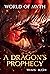 A Dragon's Prophecy (World ...