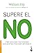 Supere el no by William Ury
