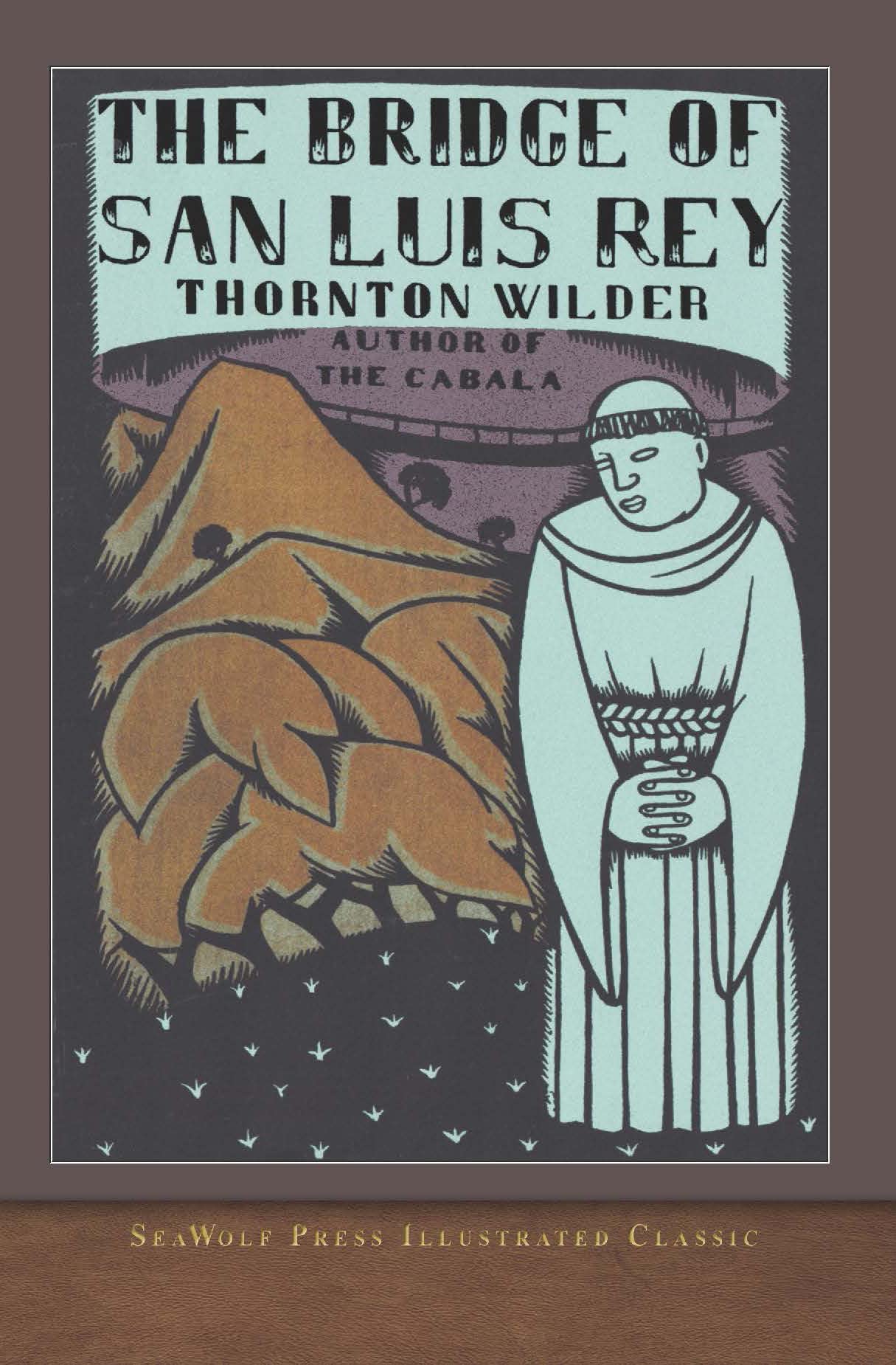 The Bridge of San Luis Rey: SeaWolf Press Illustrated Classic