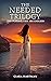 The Needed Trilogy: The Pos...