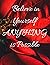 Believe in Yourself, Anythi...