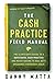 The Cash Practice Field Manual by Danny Matta
