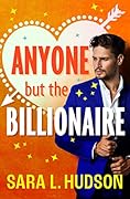 Anyone But the Billionaire (Anyone But You #1) 