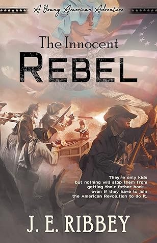 The Innocent Rebel (Young American Adventures #1)