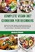 COMPLETE VEGAN DIET COOKBOO...
