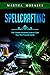 Spellcrafting: The Ultimate...