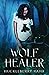 Wolf Healer (The Jade Stone Chronicles #1