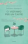Ci vediamo per un caffè by Toshikazu Kawaguchi