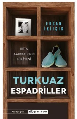 Turkuaz Espadriller - Beta Ayakkabi'nin Hikâyesi (Paperback)