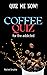 Quiz Me Now! Coffee Quiz fo...