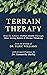 Terrain Therapy: How To Ach...