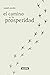 El camino a la prosperidad (Spanish Edition)