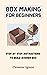 Box Making For Beginners: Step By Step Instructions To Build Wooden Box