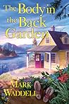 The Body in the Back Garden by Mark  Waddell