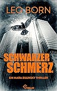 Schwarzer Schmerz: Ein Mara Billinsky Thriller (Ein Fall für Mara Billinsky 7)