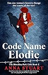 Code Name Elodie by Anna Stuart