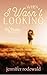 When I Wasn't Looking by Jennifer Rodewald