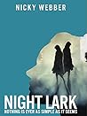 Night Lark: Nothing is Ever as Simple as It Seems