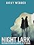 Night Lark: Nothing is Ever as Simple as It Seems