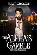 The Alpha's Gamble (Mismatched Mates, #7)