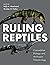 Ruling Reptiles: Crocodylia...