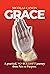 GRACE: A Practical, NO-BULL...