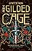 The Gilded Cage: La princesse rebelle (The Prison Healer, #2)