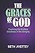 The Graces of God: Explorin...