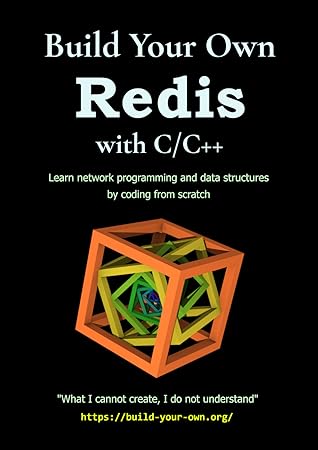 Build Your Own Redis with C/C++: Learn network programming and data structures by building a Redis-like server from scratch with C/C++.