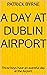 A Day at Dublin Airport : T...