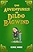 The Adventures of Dildo Bagwind by George Harris