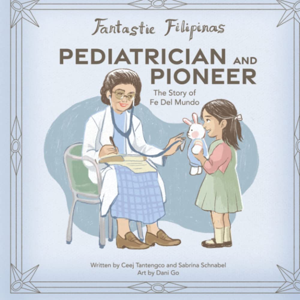 Fantastic Filipinas - Pediatrician and Pioneer: The Story of Fe Del Mundo (Paperback)